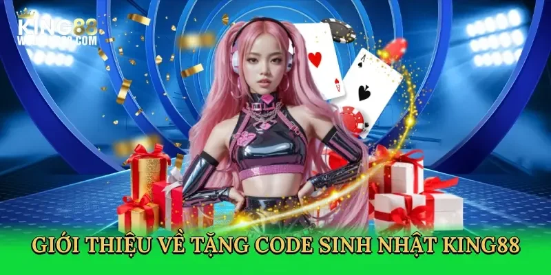 gioi-thieu-ve-tang-code-sinh-nhat-king88-2