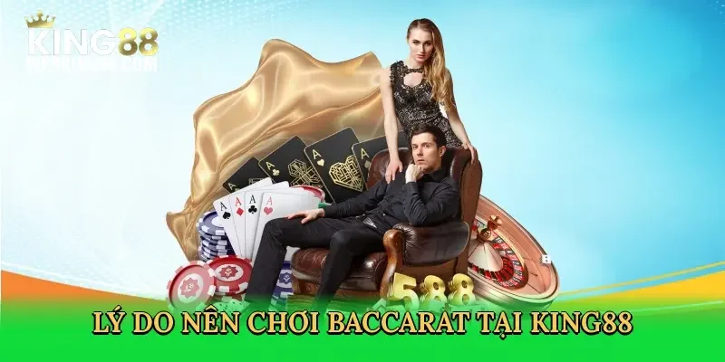 ly-do-nen-choi-baccarat-tai-king88-4