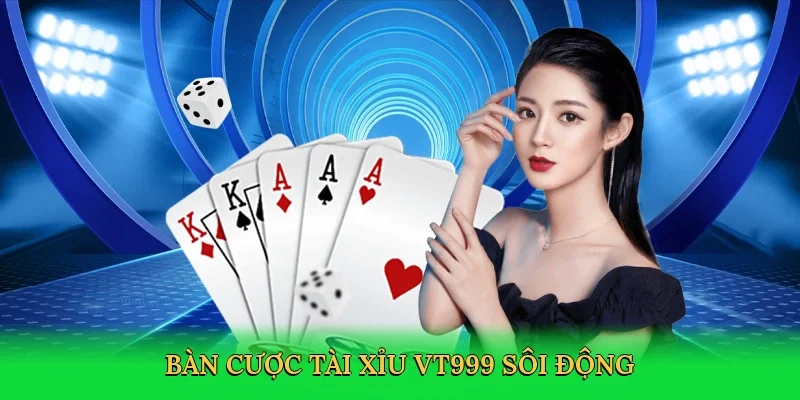 Bàn cược tài xỉu VT999 sôi động tại VT999