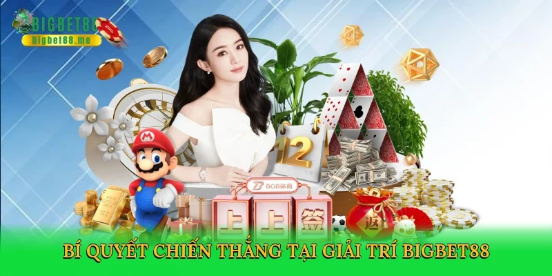 Bí quyết chiến thắng tại giải trí Bigbet88