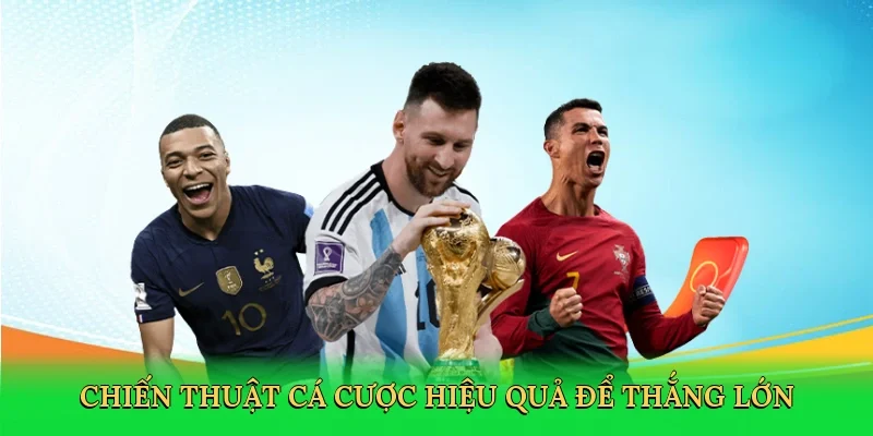 Chiến thuật cá cược hiệu quả để thắng lớn
