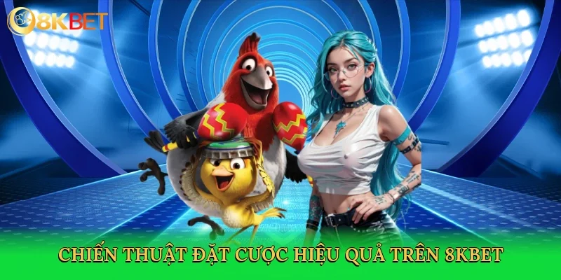 chien-thuat-dat-cuoc-hieu-qua-tren-8kbet-4