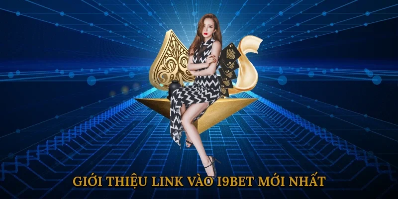 gioi-thieu-link-vao-i9bet-moi-nhat-1
