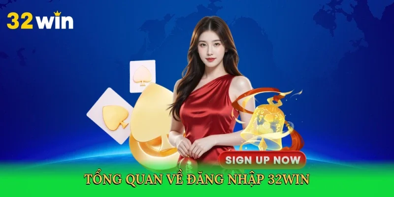 tong-quan-ve-dang-nhap-32win-2