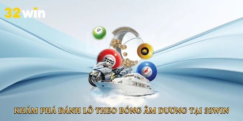 kham-pha-danh-lo-theo-bong-am-duong-tai-32win-2