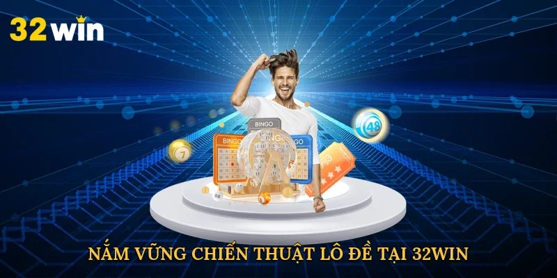 nam-vung-chien-thuat-lo-de-tai-32win-4